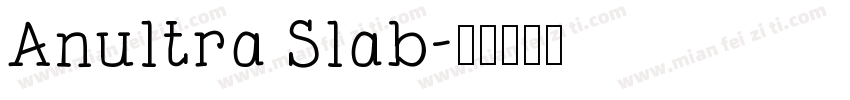 Anultra Slab字体转换